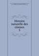 Histoire naturelle des oiseaux. 5, Buffon, Georges Louis Leclerc, comte de, 1707-1788,Gu?neau de Montb?liard, Philibert, 1720-1785,Adams, John, 1735-1826, former owner. BRL,Boston Public Library (John Adams Library) BRL 