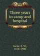 Three years in camp and hospital, Locke, E. W., 1818-1900 