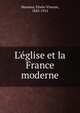 L'?glise et la France moderne, Maumus, Elis?e-Vincent, 1842-1912 