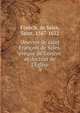 Oeuvres de saint Fran?ois de Sales, ?v?que de Gen?ve et docteur de l'?glise, Francis, de Sales, Saint, 1567-1622 