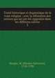 Trait? historique et dogmatique de la vraie religion : avec la r?futation des erreurs qui lui ont ?t? oppos?es dans les diff?rens si?cles, Bergier, M. (Nicolas-Sylvestre), 1718-1790 