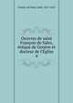 Oeuvres de saint Fran?ois de Sales, ?v?que de Gen?ve et docteur de l'?glise, Francis, de Sales, Saint, 1567-1622 