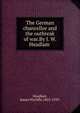 The German chancellor and the outbreak of war.By J. W. Headlam ., Headlam, James Wycliffe,1863-1929. 