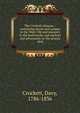 The Crockett almanac : containing sprees and scrapes in the West; life and manners in the backwoods, and exploits and adventures on the praries. 1842, Crockett, Davy, 1786-1836 