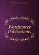 Watchtower Publications, Watch Tower Bible and Tract Society of Pennsylvania 