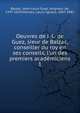 Oeuvres de J.-L. de Guez, sieur de Balzac, conseiller du roy en ses conseils, l'un des premiers acad?miciens, Balzac, Jean-Louis Guez, seigneur de, 1597-1654,Moreau, Louis Ignace, 1807-1881 