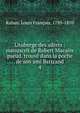 L'Auberge des adrets : manuscrit de Robert Macaire pseud. trouv? dans la poche de son ami Bertrand, Raban, Louis Fran?ois, 1795-1870 