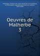 Oeuvres de Malherbe. 3, Malherbe, Fran?ois de, 1555-1628,Tite-Live,S?n?que, le Philosophe. Agamemnon,Lalanne, Ludovic, 1815-1898 