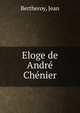 Eloge de Andre Chenier, Bertheroy, Jean 