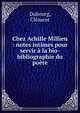 Chez Achille Millien : notes intimes pour servir ? la bio-bibliographie du po?te, Dubourg, Cl?ment 