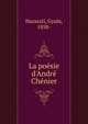 La po?sie d'Andr? Ch?nier, Haraszti, Gyula, 1858- 