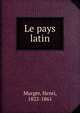 Le pays latin, Murger Henri 