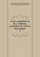 uvres completes de M. J. Chenier, precedees de notices historiques, Ch?nier, Marie-Joseph, 1764-1811,Robert, D. Ch., ed,Arnault, A.-V. (Antoine-Vincent), 1766-1834,Daunou, P. C. F. (Pierre Claude Fran?ois), 1761-1840 