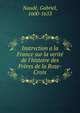 Instrvction a la France sur la verit? de l'histoire des Fr?res de la Roze-Croix, Naud?, Gabriel, 1600-1653 
