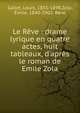 Le R?ve : drame lyrique en quatre actes, huit tableaux, d'apr?s le roman de Emile Zola, Gallet, Louis, 1835-1898,Zola, ?mile, 1840-1902. R?ve 