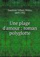 Une plage d'amour : roman polyglotte, Gauthier-Villars, Henry, 1859-1931 