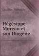 Hegesippe Moreau et son Diogene, Lhuillier, Th?ophile 