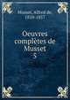 Oeuvres compltes de Musset. 5, Musset, Alfred de, 1810-1857 