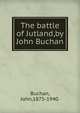The battle of Jutland,by John Buchan., Buchan John 