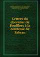 Lettres du chevalier de Boufflers a la comtesse de Sabran, Boufflers, chevalier de, 1738-1815,Sabran, Fran?oise ?l?onore de Jean de Manville, comtesse de, n?e 1750,Pratt, Henri, n. 1814 