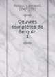 Oeuvres compltes de Berquin. 1, Berquin, Arnaud, 1747-1791 