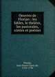 Oeuvres de Florian : les fables, le th??tre, les pastorales, contes et po?sies, Florian, Jean Pierre Claris de, 1755-1794 