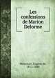 Les confessions de Marion Delorme, Mirecourt, Eug?ne de, 1812-1880 
