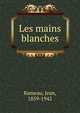 Les mains blanches, Rameau, Jean, 1859-1942 