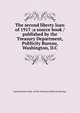 The second liberty loan of 1917 :a source book /published by the Treasury Department, Publicity Bureau, Washington, D.C., United States.Dept. of the Treasury.Publicity Bureau. 