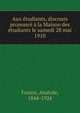 Aux etudiants, discours prononce a la Maison des etudiants le samedi 28 mai 1910, Анатоль Франс 