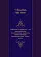 Diderot et la m?decine : ses amis m?decins, transformisme, m?decine contre chirurgie, inoculation: avec 4 hors-textes, Tribouillet, Paul Henri 