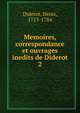 Memoires, correspondance et ouvrages inedits de Diderot. 2, Denis Diderot 