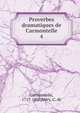 Proverbes dramatiques de Carmontelle. 4, Carmontelle, 1717-1806,M?ry, C. de 