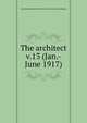 The architect. v.13 (Jan.-June 1917), American Institute of Architects. San Francisco Chapter 