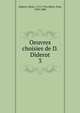 Oeuvres choisies de D. Diderot. 3, Denis Diderot 