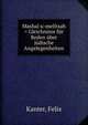 Mashal u-melitsah = Gleichnisse fur Reden uber judische Angelegenheiten, Kanter, Felix 
