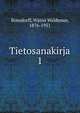 Tietosanakirja. 1, Bonsdorff, W?in? Waldemar, 1876-1951 