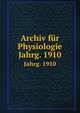 Archiv fr Physiologie. Jahrg. 1910, Physiologische Gesellschaft zu Berlin. Verhandlungen der Physiologischen Gesellschaft zu Berlin 