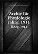 Archiv fr Physiologie. Jahrg. 1911, Physiologische Gesellschaft zu Berlin. Verhandlungen der Physiologischen Gesellschaft zu Berlin 