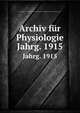 Archiv fr Physiologie. Jahrg. 1915, Physiologische Gesellschaft zu Berlin. Verhandlungen der Physiologischen Gesellschaft zu Berlin 