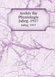 Archiv fr Physiologie. Jahrg. 1917, Physiologische Gesellschaft zu Berlin. Verhandlungen der Physiologischen Gesellschaft zu Berlin 