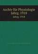 Archiv fr Physiologie. Jahrg. 1918, Physiologische Gesellschaft zu Berlin. Verhandlungen der Physiologischen Gesellschaft zu Berlin 