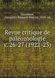 Revue critique de palozoologie. v. 26-27 (1922-23), Cossmann, Alexandre ?douard Maurice, 1850- ed 