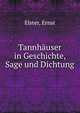 Tannh?user in Geschichte, Sage und Dichtung, Elster, Ernst 