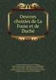 Oeuvres choisies de La Fosse et de Duche, La Fosse, Antoine de, sieur d'Aubigny, 1653-1708,La Fosse, Antoine de, sieur d'Aubigny, 1653-1708. Manlius Capitolinus,Duch? de Vancy, Joseph Fran?ois, 1668-1704. Absalon,Duch? de Vancy, Joseph Fran?ois, 1668-1704. Jonathas 