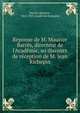 R?ponse de M. Maurice Barr?s, directeur de l'Acad?mie, au discours de r?ception de M. Jean Richepin, Barr?s, Maurice, 1862-1923,Acad?mie fran?aise 