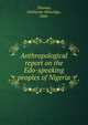 Anthropological report on the Edo-speaking peoples of Nigeria, Thomas, Northcote Whitridge, 1868- 