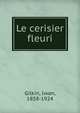 Le cerisier fleuri, Gilkin, Iwan, 1858-1924 