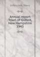 Annual report Town of Gilford, New Hampshire. 1943, Gilford (N.H. : Town) 