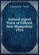 Annual report Town of Gilford, New Hampshire. 1924, Gilford (N.H. : Town) 
